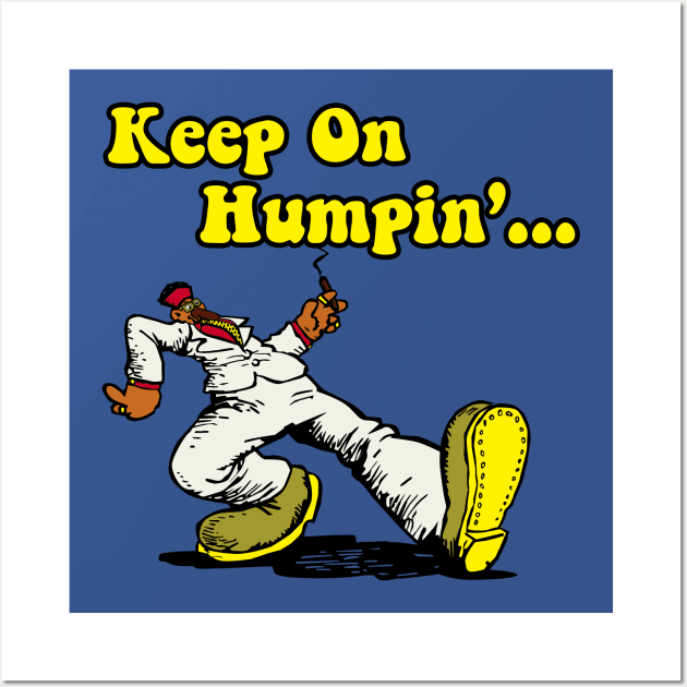 keep on humpin Wall Art by sinistergrynn